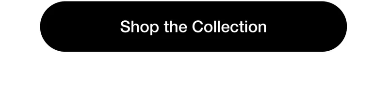 Shop the Collection