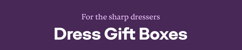 For the sharp dressers | Dress Gift Boxes