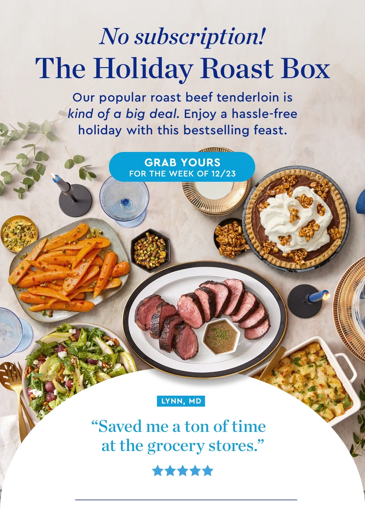 No subscription! The Holiday Roast Box | Our popular roast beef tenderloin is kind of a big deal. Enjoy a hassle-free holiday with this bestselling feast. | Grab Yours for the Week of 12/23