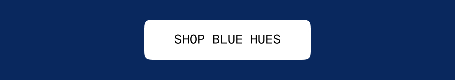 Shop Blue Hues