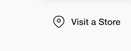 Visit a Store Visit a Store
