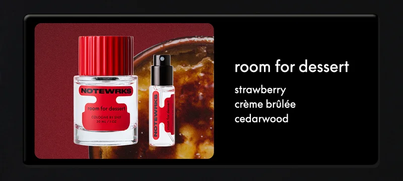 room for dessert: strawberry • crème brûlée • cedarwood