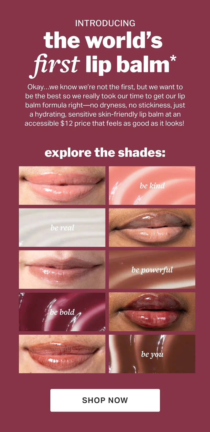 INTRODUCING the world’s FIRST lip balm