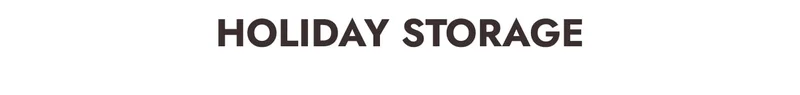 Holiday storage