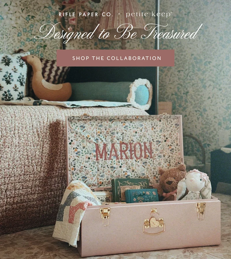 Rifle Paper Co. x Petite keep Designed to Be Treasured SHOP the collaboration