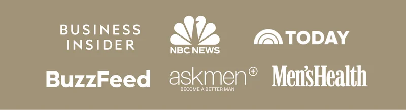 BUSINESS INSIDER | NBC NEWS | TODAY | BuzzFeed | askmen+ BECOME A BETTER MAN | Men’sHealth