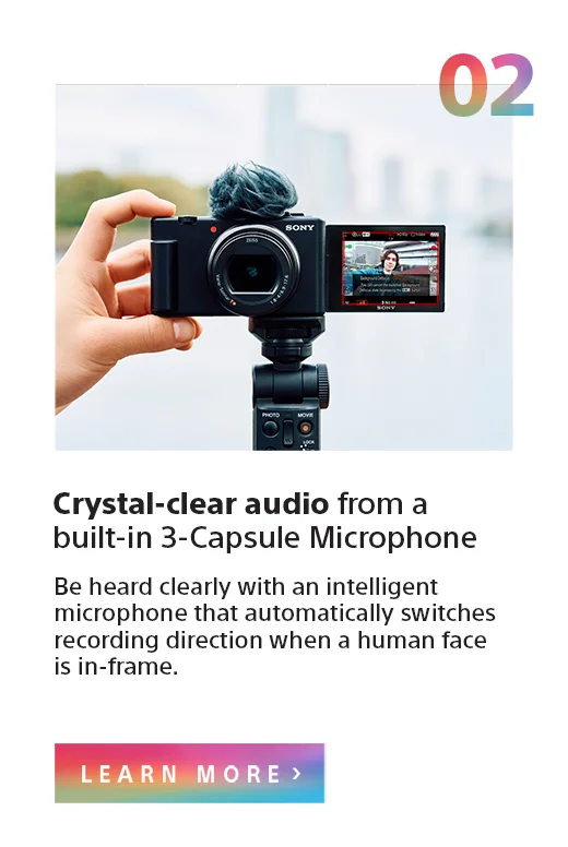 Crystal-clear audio froma  built-in 3-Capsule Microphone | Be heard clearly with an intelligent microphone that automatically switches recording direction when a human face is in-frame. | Learn more