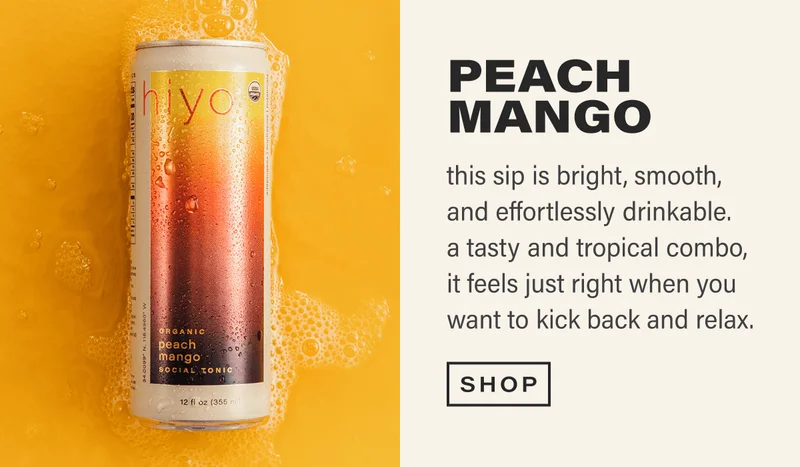 PEACH MANGO - this sip is bright, smooth, and effortlessly drinkable. a tasty and tropical combo, it feels just right when you want to kick back and relax. [SHOP]