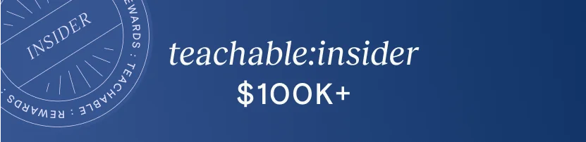 teachable:insider $100k+