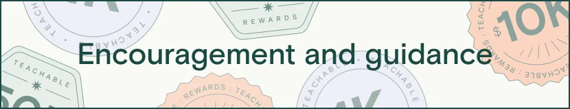 Encouragement and guidance