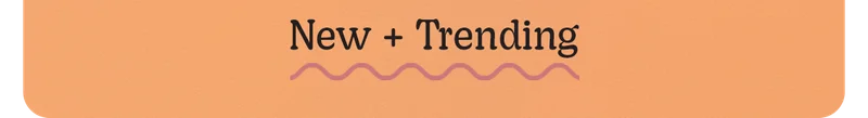 New + Trending