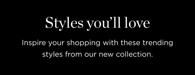 Styles You'll Love