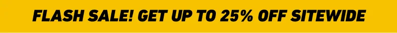 Flash sale! Get up to 25% off sitewide