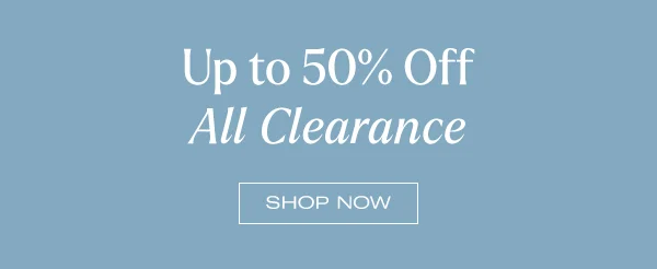Up to 50% Off All CLearance