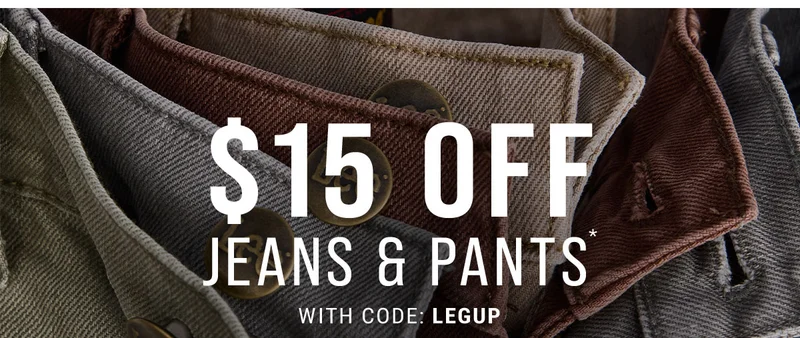 $15 Off Jeans & Pants* With Code: Legup
