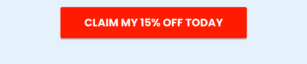 [CLAIM MY 15% OFF TODAY]