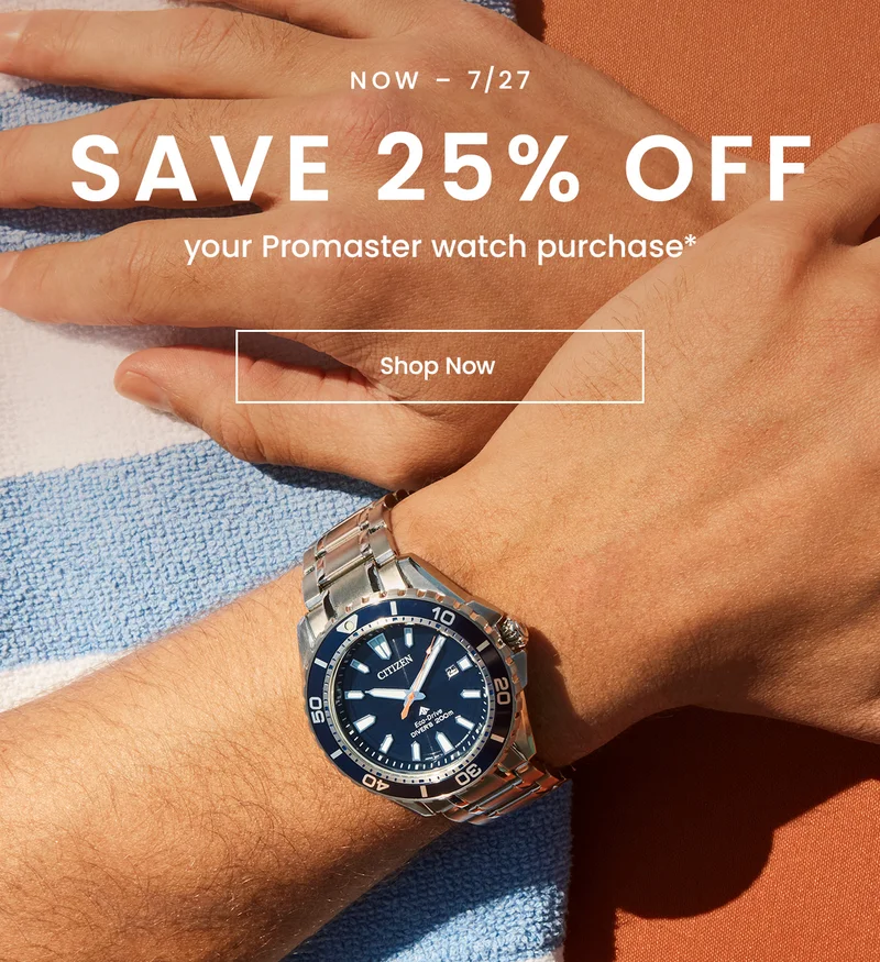 Now – 7/27. Save 25% off your Promaster watch purchase*