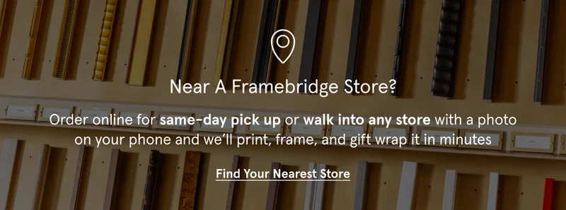 Order online for same-day pick up or walk into any store with a photo on your phone and we’ll print, frame, and gift wrap it in minutes