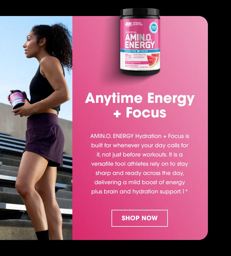 Anytime Energy + Focus AMIN.O. ENERGY Hydration + Focus is built for whenever your day calls for it, not just before workouts. It is a versatile tool athletes rely on to stay sharp and ready across the day, delivering a mild boost of energy plus brain and hydration support.