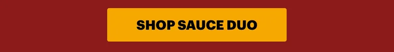 CTA: SHOP SAUCE DUO