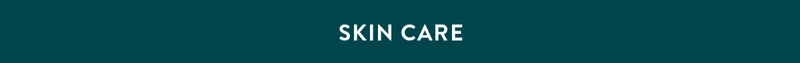 SKIN CARE