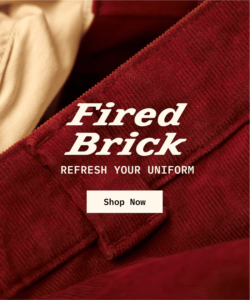 Fired Brick. Refresh Your Uniform. Shop Now.
