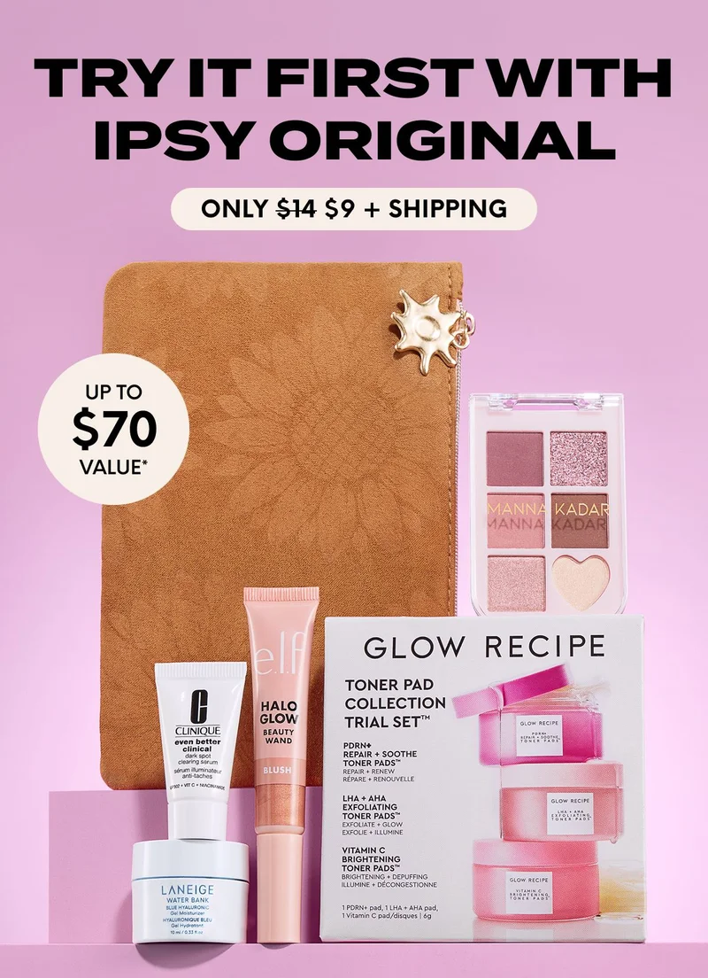 TRY IT FIRST WITH IPSY ORIGINAL - ONLY $14 $9 + SHIPPING - UP TO $70 value*