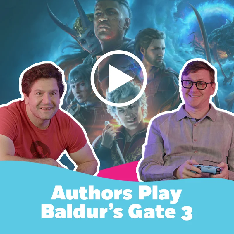 Authors Play BALDUR’S GATE 3
