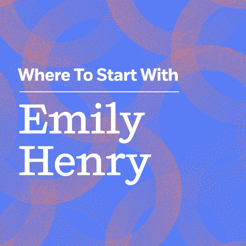 Where To Start With Emily Henry