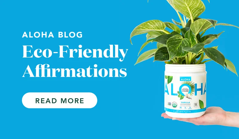 Read about ALOHA's eco-friendly affirmations!