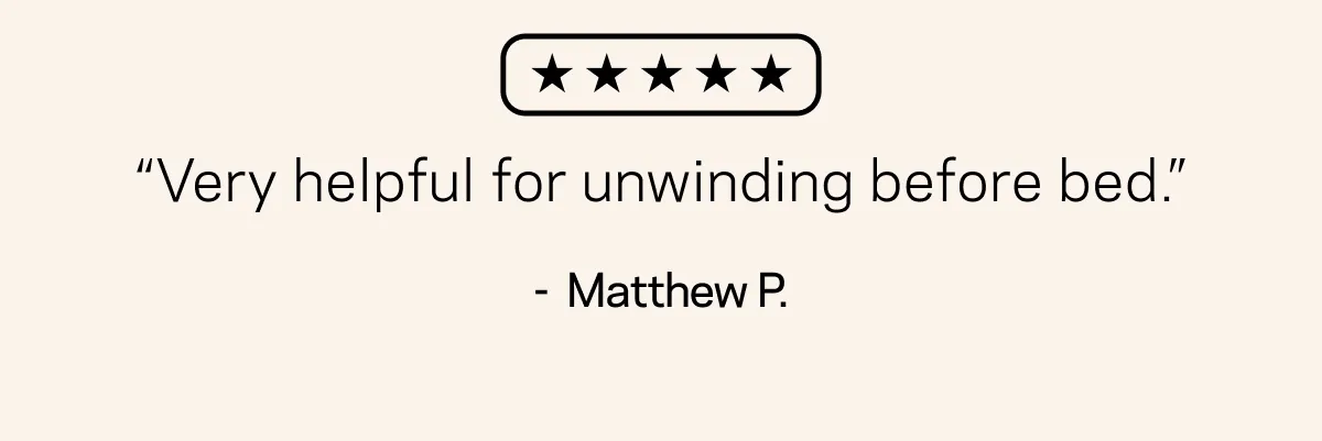 The Wind Down™ Collection