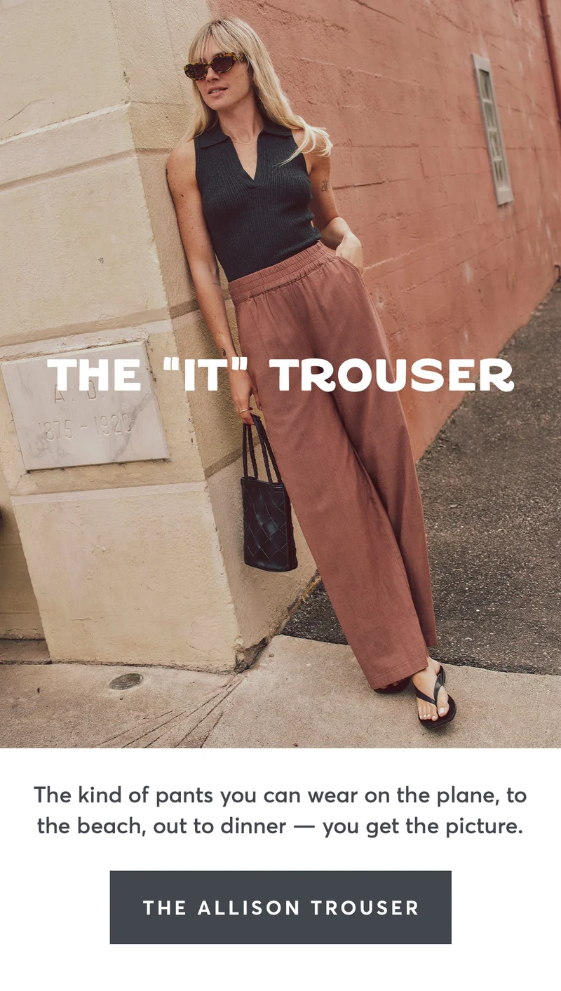 The Allison Trouser does it again.