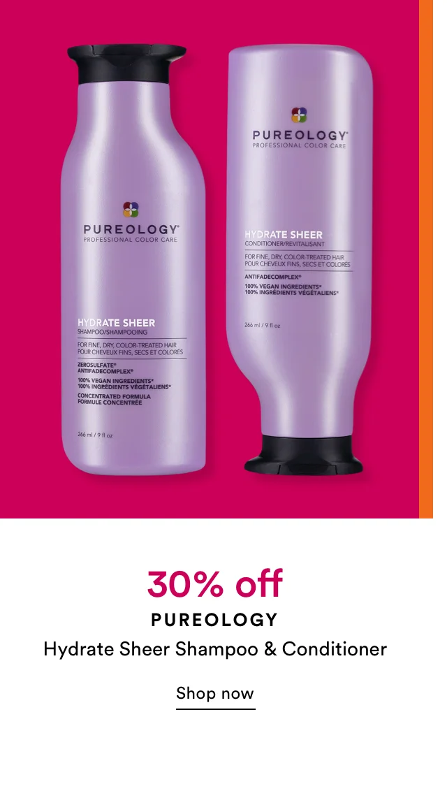 Pureology | 30% off | Hydrate Sheer & Shampoo & Conditioner | Shop Now