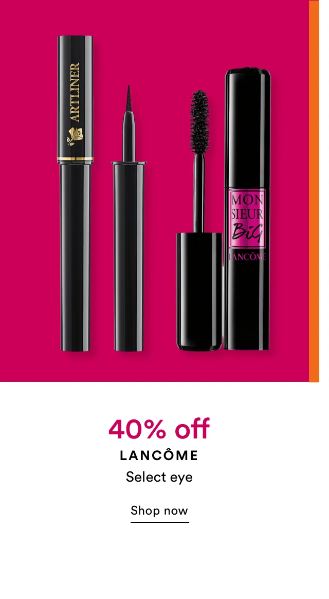 Lancôme | 40% off | Select Eye | Shop Now