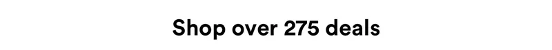 Shop over 275 deals