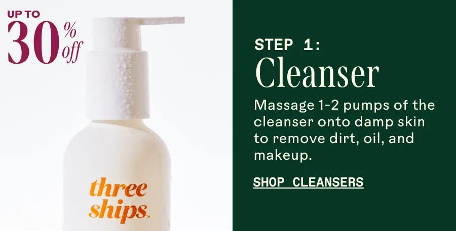 Step 1: Cleanser