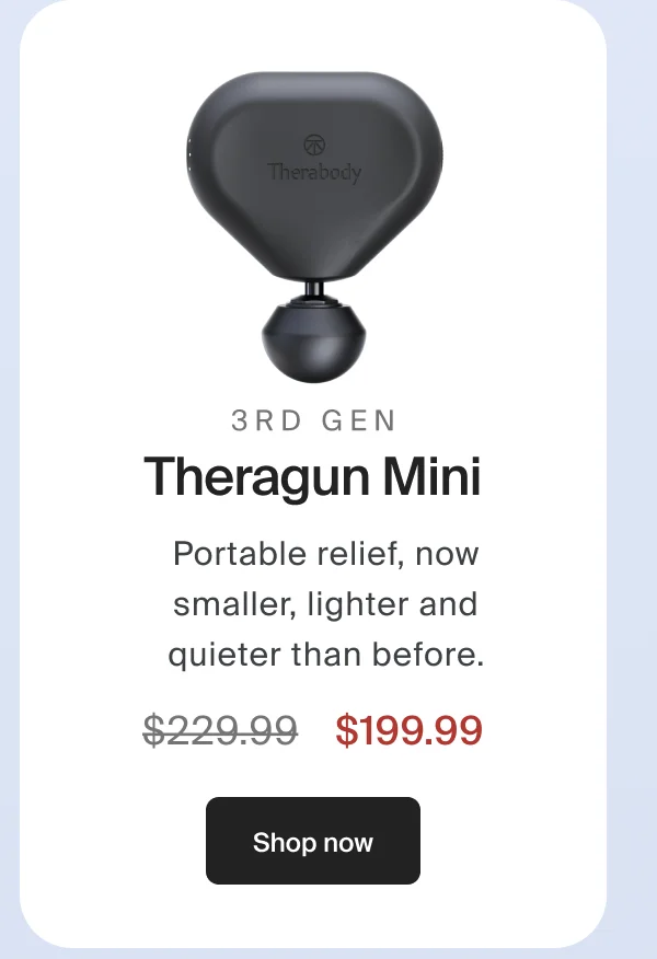 3rd Gen | Theragun Mini | Portable relief, now smaller, lighter and quieter than before. | $199.99 | Shop now
