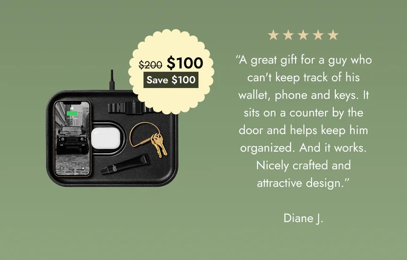 “A great gift for a guy who can't keep track of his wallet, phone and keys. It sits on a counter by the door and helps keep him organized. And it works. Nicely crafted and attractive design.”  Diane J.