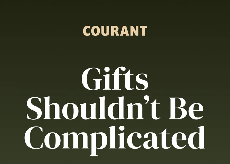 Gifts Shouldn’t Be Complicated