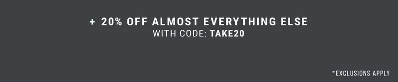 +20% Off Almost Everything Else With Code: discount code *Exclusions Apply