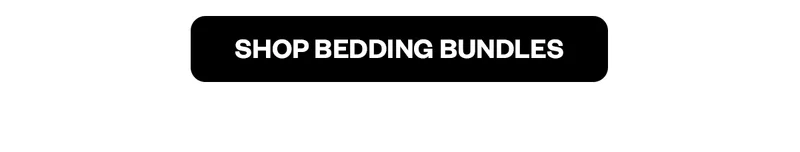 SHOP BEDDING BUNDLES