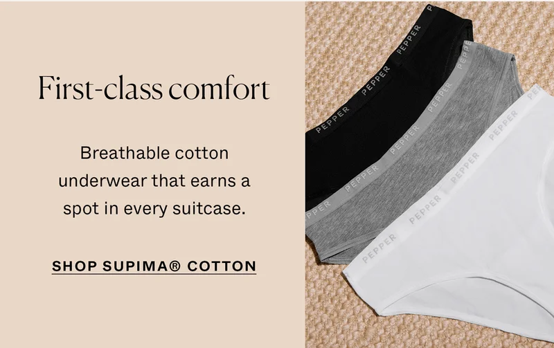 Breathable cotton underwear that earns a spot in every suitcase. Shop Supima® Cotton