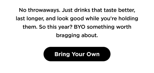 Bring Your Own Drinkware