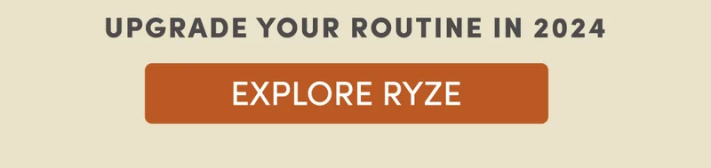 Checkout the full RYZE line-up | Upgrade your routine in 2024 | Explore RYZE