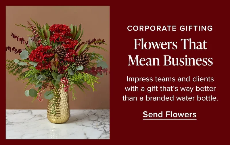 Corporate Gifting: Flowers That Mean Business. Impress teams and clients with a gift that's way better than a branded water bottle. Send Flowers