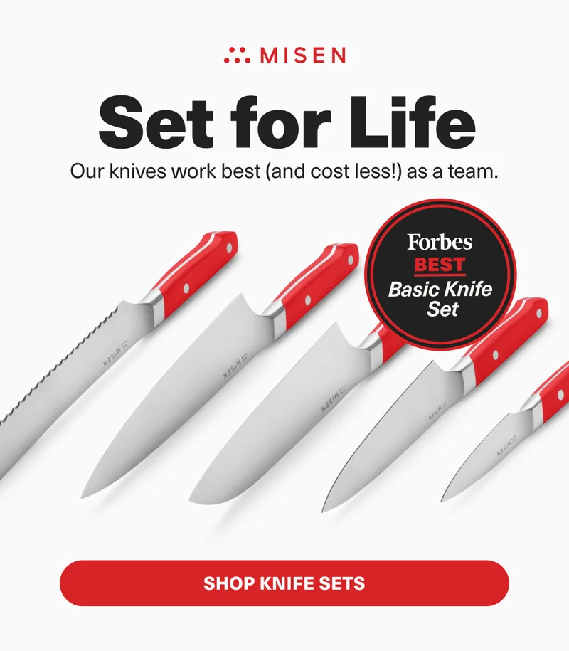Misen. Set for Life. Our knives work best (and cost less!) as a team. Shop now.