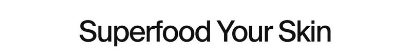 Superfood Your Skin