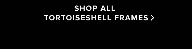 Shop all Tortoiseshell