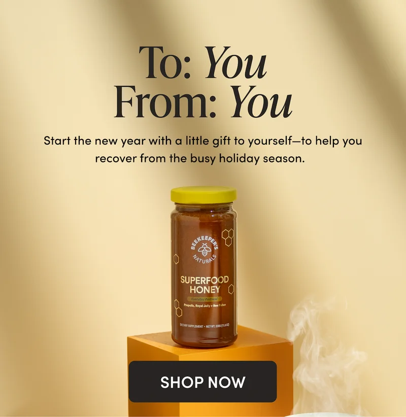 To: You From: You   Start the new year with a little gift to yourself—to help you recover from the busy holiday season.