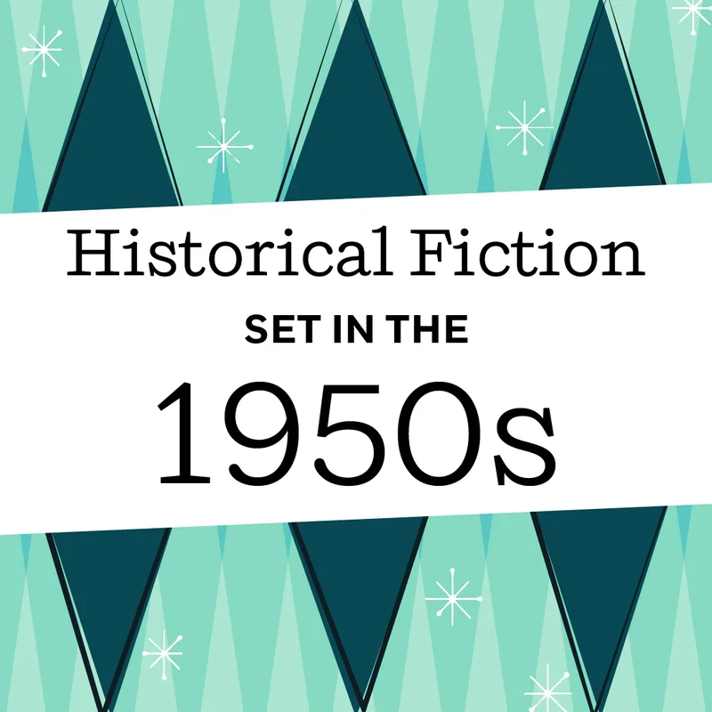 Historical Fiction Set In the 1950s
